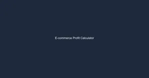 Featured image for E-commerce Profit Calculator: Calculate Your True Profitability